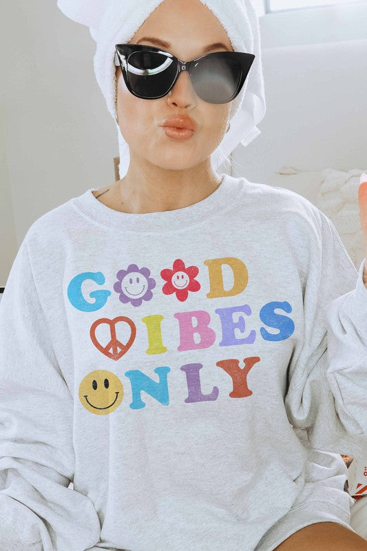 GOOD VIBES ONLY GRAPHIC SWEATSHIRT