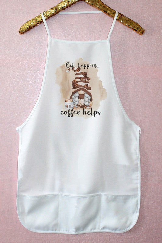 Life Happen Coffee Helps Gnome Kitchen Apron